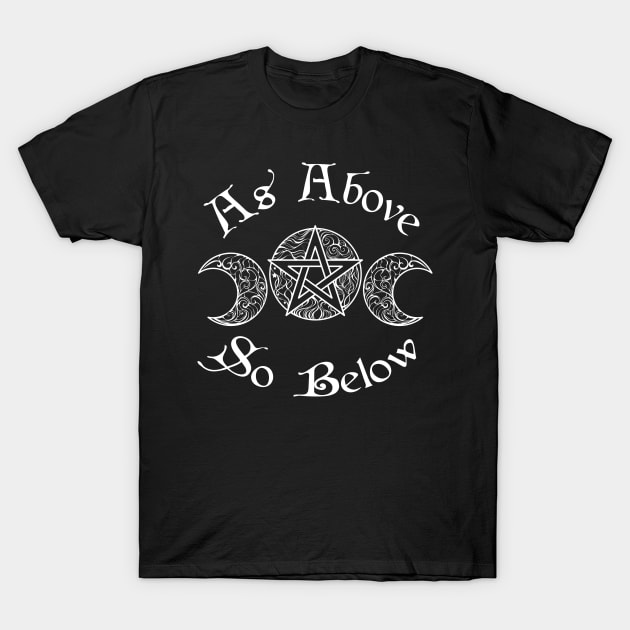 As Above So Below White T-Shirt by WyteMojo